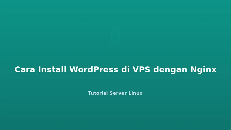 Cara Install WordPress di VPS dengan Nginx