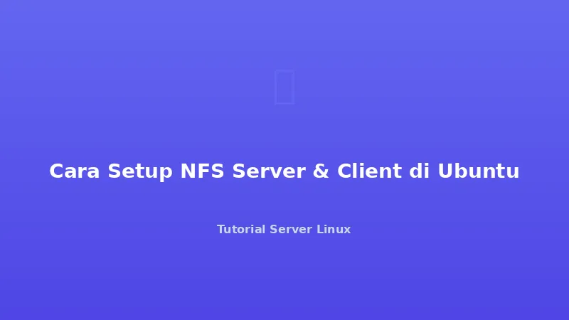Cara Setup NFS Server & Client di Ubuntu