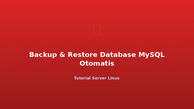 Backup & Restore Database MySQL Otomatis